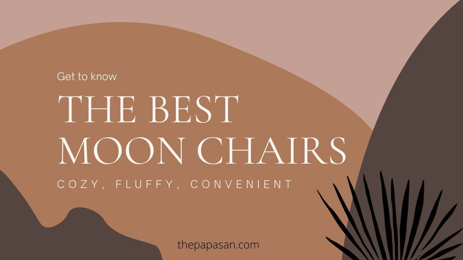 The 10 Best Moon Chairs of 2024